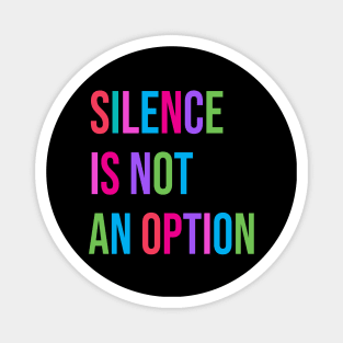 "Silence Is Not An Option" Feminism Women's Equal Rights Magnet